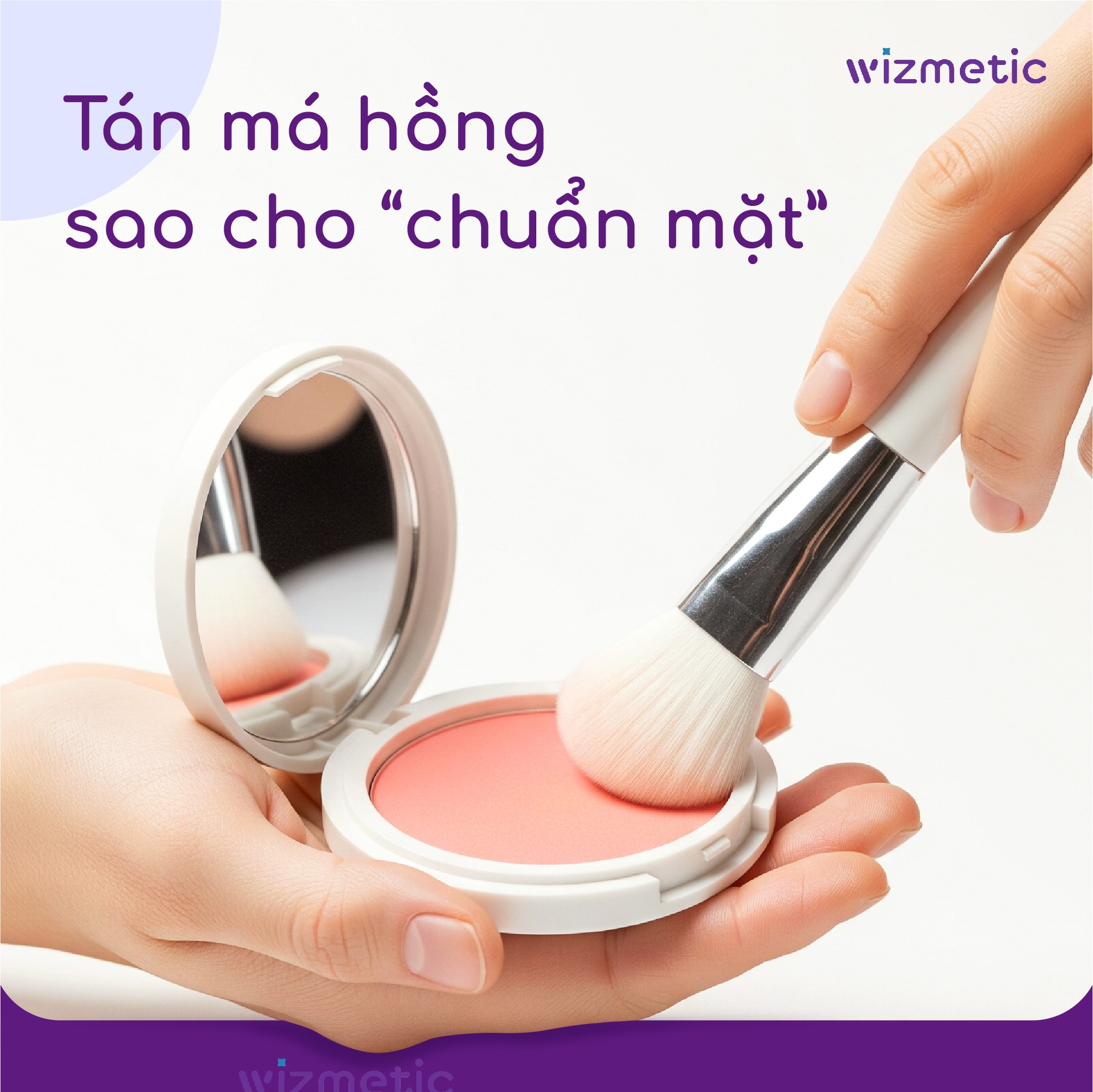Hướng dẫn đánh má hồng đẹp chuẩn dáng mặt